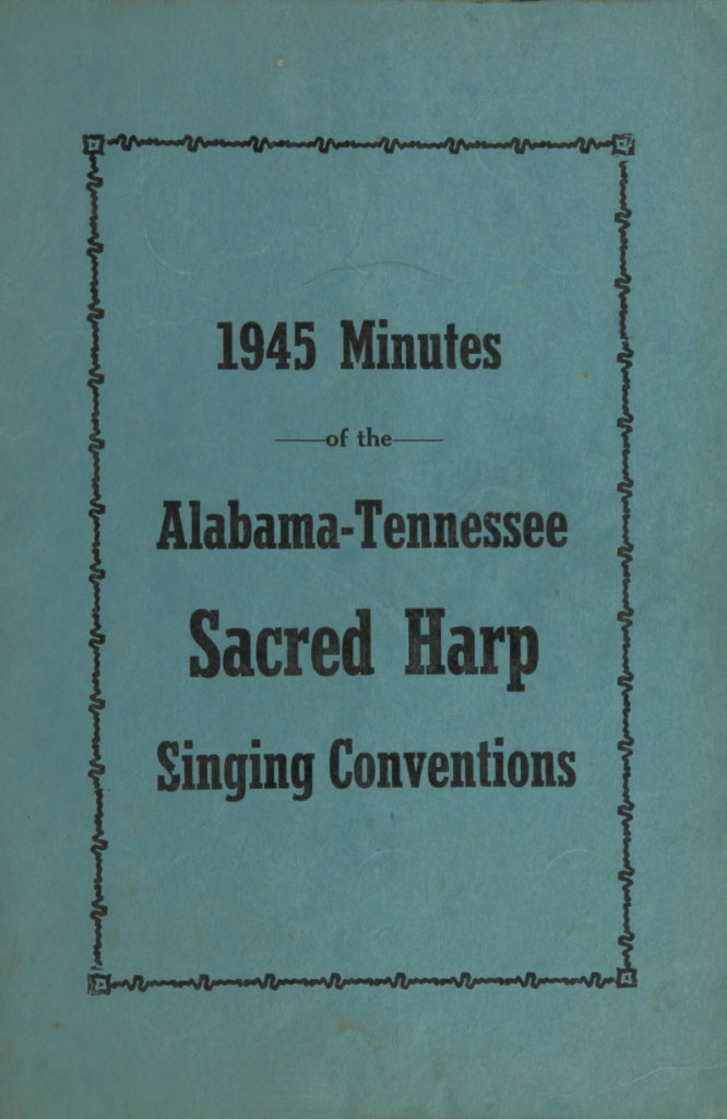 1945 Minutes: Alabama and Tennessee Sacred Harp Singing Conventions